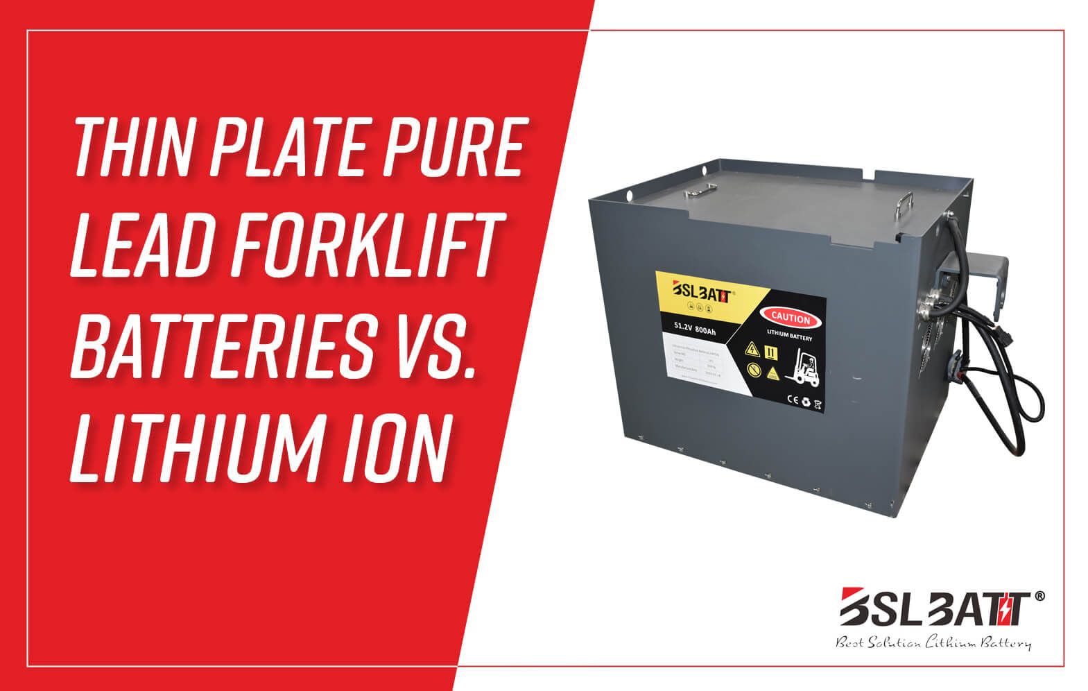 Thin Plate Pure Lead Forklift Batteries vs lithium ion Thin Plate Pure Lead Forklift Batteries vs lithium ion