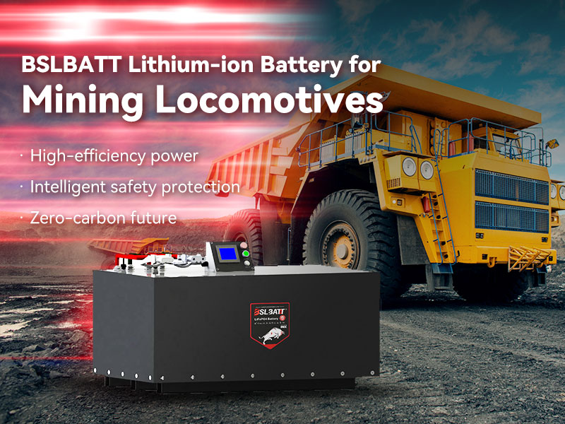 BSLBATT Lithium Batteries for Mining Locomotives: Maximizing Efficiency, Lifespan & Safety While Cutting Costs