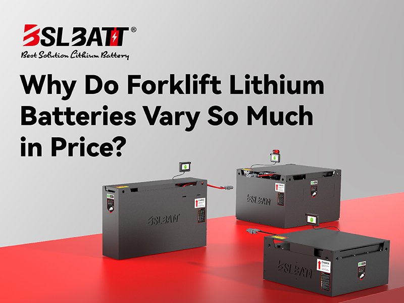 Why Do Forklift Lithium Batteries Vary So Much in Price? BSLBATT Reveals the Cost Truth!