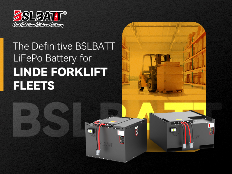 Engineered Power: The Definitive BSLBATT LiFePo Battery for Linde Forklift Fleets