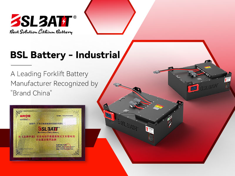 BSL Battery – Industrial: A Leading Forklift Battery Manufacturer Recognized by “Brand China”