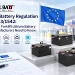 EU Battery Regulation 2023/1542: What Forklift Lithium Battery Manufacturers Need to Know