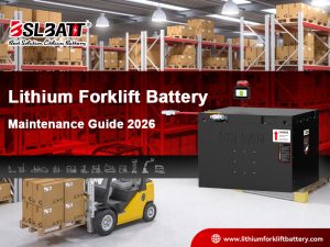 Lithium Forklift Battery Maintenance Guide 2026