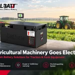 Agricultural Machinery Goes Electric: Lithium Battery Solutions for Tractors & Farm Equipment