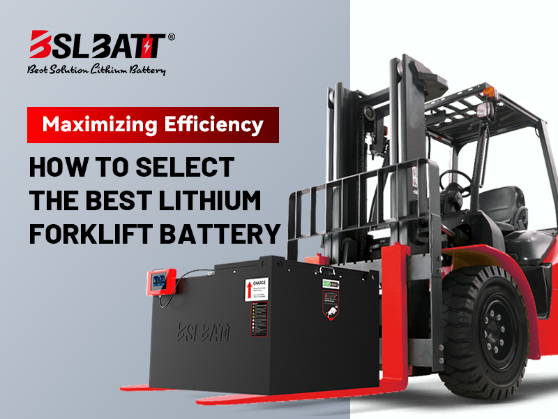 Maximizing Efficiency: How to Select the Best Lithium Forklift Battery