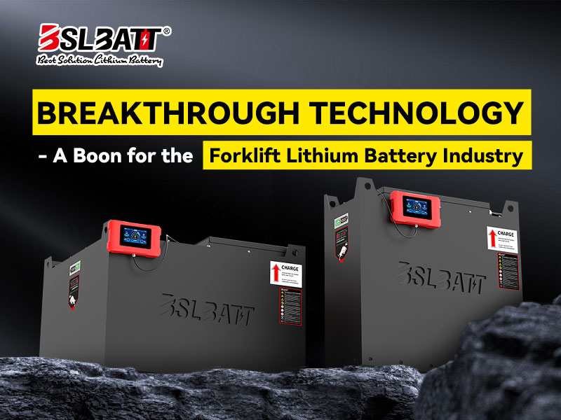 Breakthrough Technology – A Boon for the Forklift Lithium Battery Industry