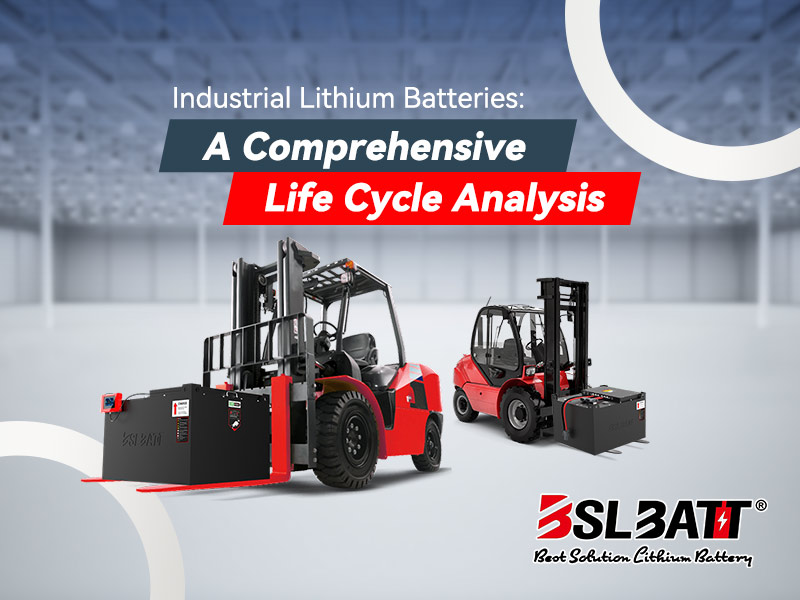 LFP Batteries for Forklifts: A Life Cycle Analysis to Sustainable Industrial Lithium Batteries