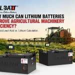 How Much Can Lithium Batteries Improve Agricultural Machinery Efficiency? A Practical Lead-Acid vs. Lithium Calculation