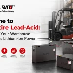 Time to Retire Lead-Acid: Why Your Warehouse Needs Lithium-Ion Power